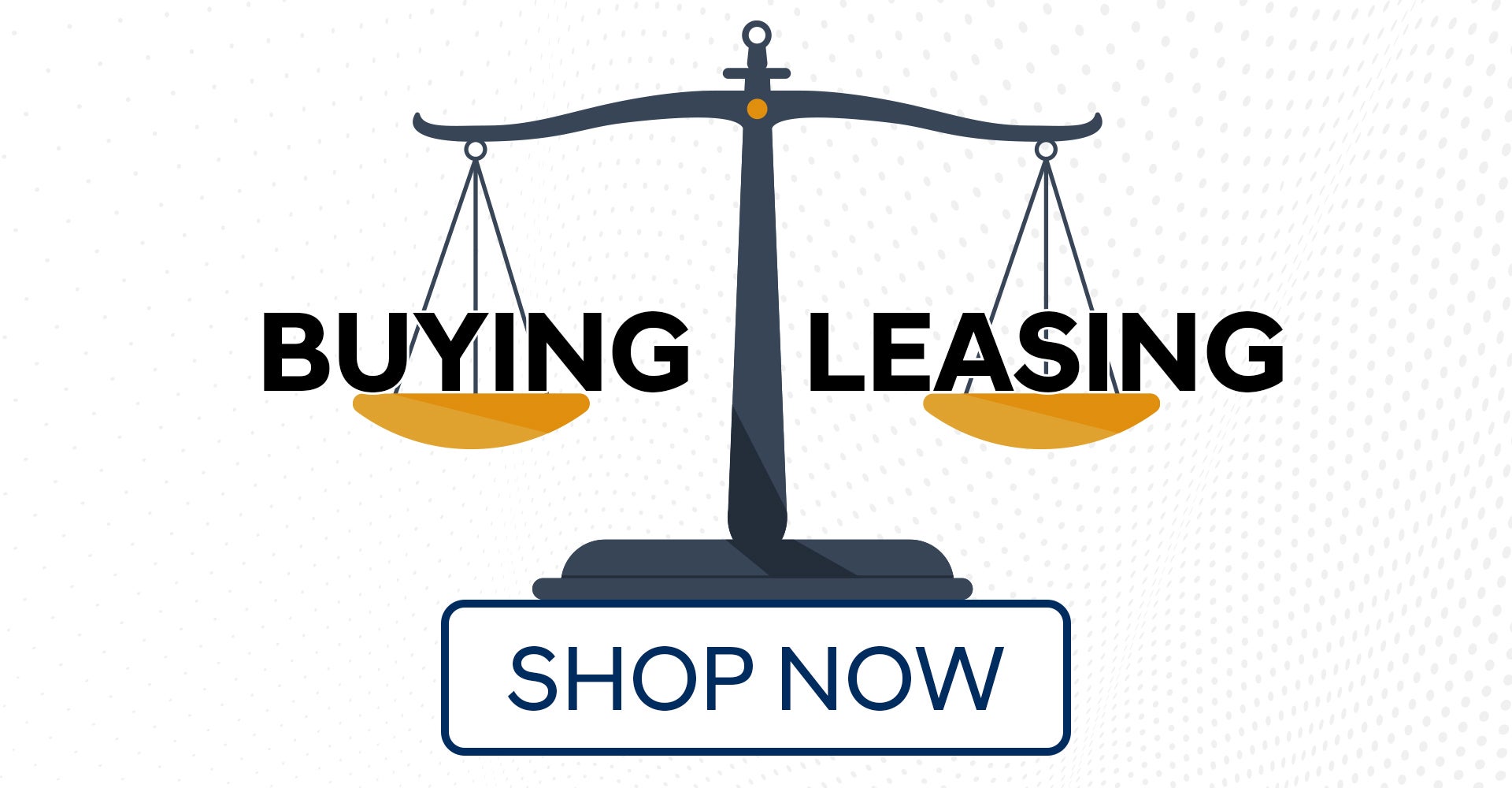Buying vs Leasing Buying vs Leasing